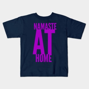 Namaste at Home (fuchsia letters) Kids T-Shirt